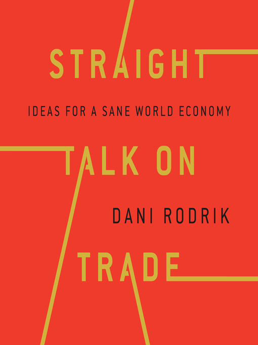 Title details for Straight Talk on Trade by Dani Rodrik - Available